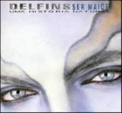 Delfins : Ser Maior – Uma História Natural